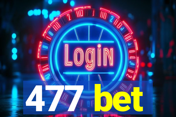 477 bet